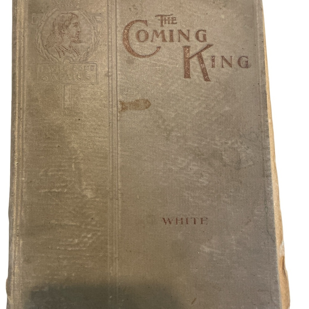 The Coming King by James Edison‎ White 1902